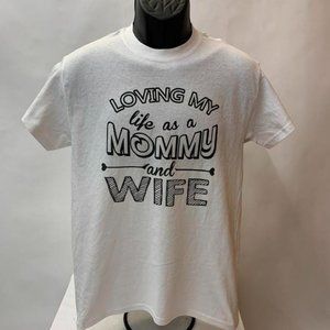 Loving My Life As A Mommy t-shirt - Small - 6XL